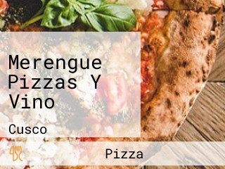 Merengue Pizzas Y Vino