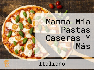 Mamma Mía Pastas Caseras Y Más