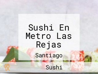 Sushi En Metro Las Rejas