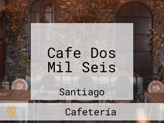 Cafe Dos Mil Seis