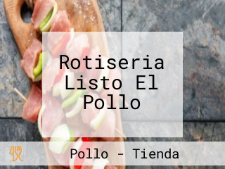 Rotiseria Listo El Pollo