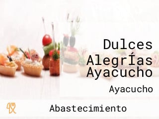 Dulces AlegrÍas Ayacucho