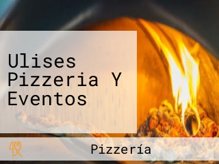 Ulises Pizzeria Y Eventos