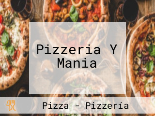 Pizzeria Y Mania