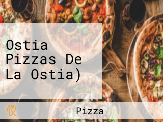 Ostia Pizzas De La Ostia)