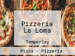 Pizzeria La Loma