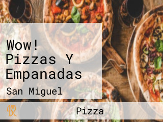 Wow! Pizzas Y Empanadas