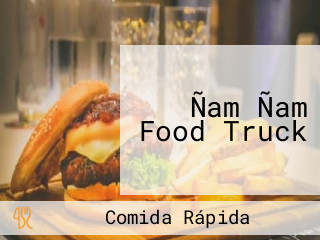 Ñam Ñam Food Truck