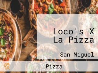 Loco's X La Pizza