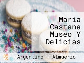 Maria Castana Museo Y Delicias