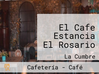 El Cafe Estancia El Rosario