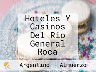 Hoteles Y Casinos Del Rio General Roca