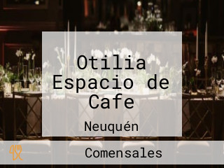 Otilia Espacio de Cafe