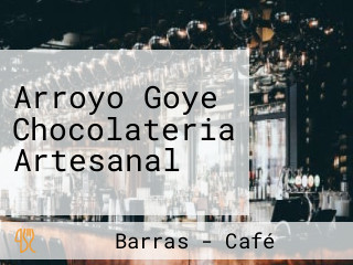 Arroyo Goye Chocolateria Artesanal