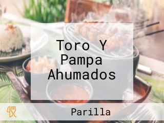 Toro Y Pampa Ahumados