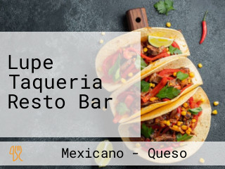 Lupe Taqueria Resto Bar