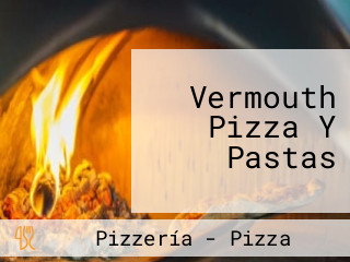 Vermouth Pizza Y Pastas