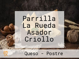 Parrilla La Rueda Asador Criollo