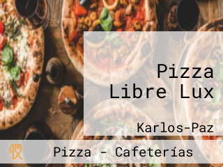 Pizza Libre Lux