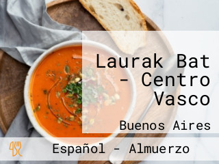Laurak Bat - Centro Vasco