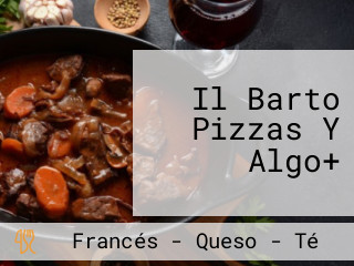 Il Barto Pizzas Y Algo+
