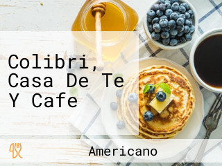 Colibri, Casa De Te Y Cafe