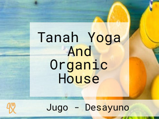 Tanah Yoga And Organic House
