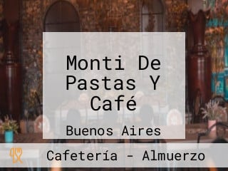 Monti De Pastas Y Café