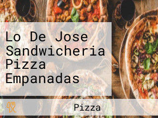 Lo De Jose Sandwicheria Pizza Empanadas