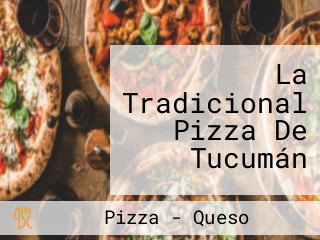 La Tradicional Pizza De Tucumán