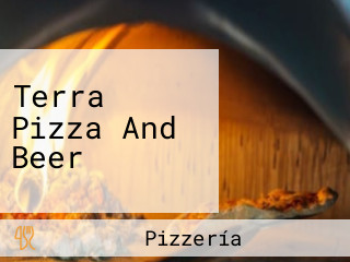 Terra Pizza And Beer