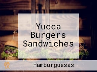 Yucca Burgers Sandwiches