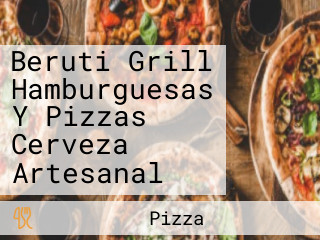 Beruti Grill Hamburguesas Y Pizzas Cerveza Artesanal