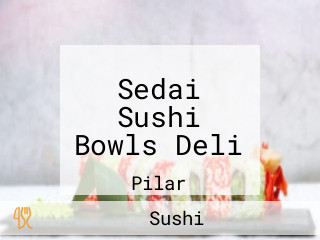 Sedai Sushi Bowls Deli