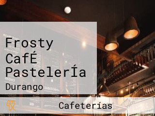 Frosty CafÉ PastelerÍa