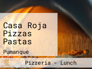 Casa Roja Pizzas Pastas