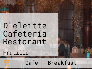 D'eleitte Cafetería Restorant