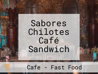 Sabores Chilotes Café Sandwich