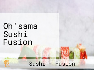 Oh'sama Sushi Fusion