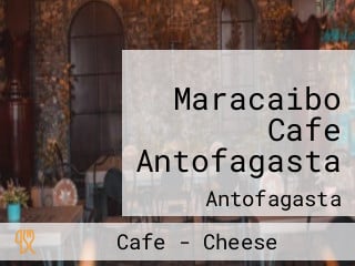 Maracaibo Cafe Antofagasta