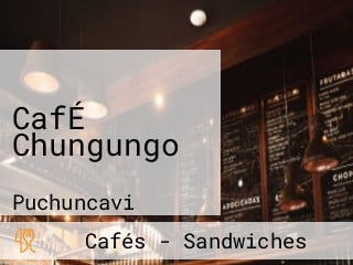 CafÉ Chungungo