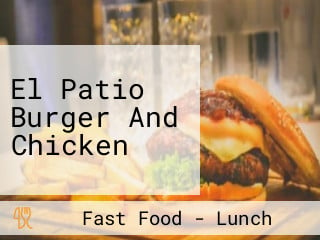 El Patio Burger And Chicken
