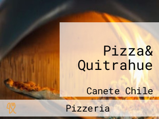 Pizza& Quitrahue
