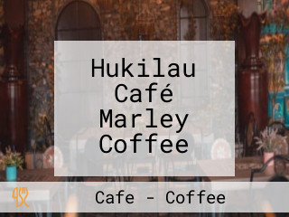 Hukilau Café Marley Coffee