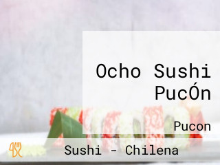 Ocho Sushi PucÓn