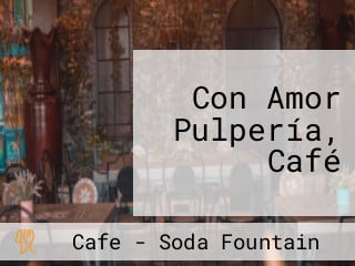 Con Amor Pulpería, Café