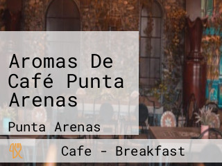Aromas De Café Punta Arenas
