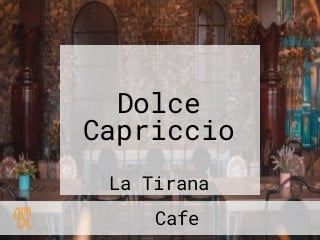 Dolce Capriccio