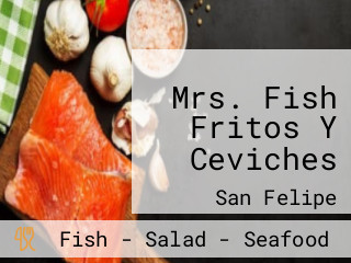 Mrs. Fish Fritos Y Ceviches