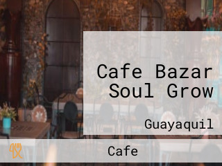 Cafe Bazar Soul Grow
